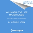Younger for Life : Feel Great and Look Your Best with the New Science of Autojuvenation - eAudiobook