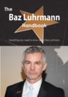 The Baz Luhrmann Handbook - Everything you need to know about Baz Luhrmann - eBook