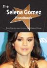 The Selena Gomez Handbook - Everything you need to know about Selena Gomez - eBook