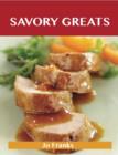 Savory Greats: Delicious Savory Recipes, The Top 100 Savory Recipes - eBook