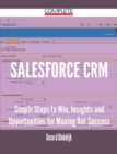 Salesforce CRM - Simple Steps to Win, Insights and Opportunities for Maxing Out Success - eBook