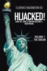 Hijacked! : How Dr. King's Dream Became a Nightmare (Volume 1, the Dream) - eBook