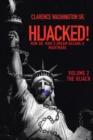 Hijacked! : How Dr. King's Dream Became a Nightmare (Volume 2, the Hijack) - eBook