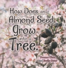 How Does an Almond Seed Grow into a Tree? - eBook
