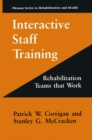 Interactive Staff Training : Rehabilitation Teams that Work - eBook