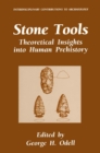 Stone Tools : Theoretical Insights into Human Prehistory - eBook