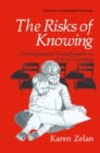 The Risks of Knowing : Developmental Impediments to School Learning - eBook