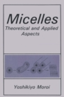 Micelles : Theoretical and Applied Aspects - eBook