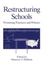 Restructuring Schools : Promising Practices and Policies - eBook