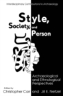 Style, Society, and Person : Archaeological and Ethnological Perspectives - eBook