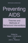 Preventing AIDS : Theories and Methods of Behavioral Interventions - eBook