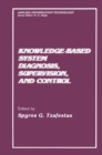 Knowledge-Based System Diagnosis, Supervision, and Control - eBook