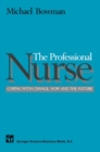 The Professional Nurse : Coping with Change, Now and the Future - eBook