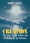 Creation : The Story of the Origin and Evolution of the Universe - eBook