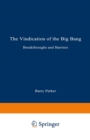 The Vindication of the Big Bang : Breakthroughs and Barriers - eBook