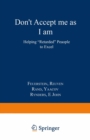 Don't Accept Me as I am : Helping "Retarded" People to Excel - eBook