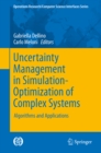 Uncertainty Management in Simulation-Optimization of Complex Systems : Algorithms and Applications - eBook