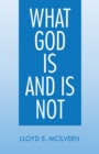 What God Is and Is Not - eBook