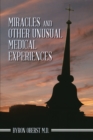 Miracles and Other Unusual Medical Experiences - eBook