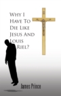 Why I Have to Die Like Jesus and Louis Riel? - eBook