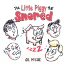 The Little Piggy That Snored - eBook