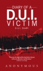 Diary of a D.U.I. Victim : D.U.I. Diary - eBook