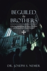 Beguiled by Brothers : A Healing Methodology for Pastors Who Deal with Betrayal from Church Members - eBook