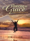 Dancing in Grace : Stories of Hope to Strengthen the Soul - eBook