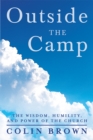 Outside the Camp : The Wisdom, Humility, and Power of the Church - eBook