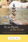 To the Praise of His Glory : Prayers from the Psalms, Book Iii - eBook