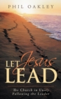 Let Jesus Lead : The Church in Unity Following the Leader - eBook