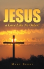 Jesus, a Love Like No Other! - eBook