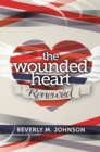 The Wounded Heart Renewed - eBook