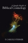 A Simple Model of Biblical Cosmology - eBook