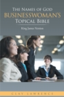 The Names of God Businesswoman'S Topical Bible : King James Version - eBook