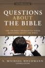 Questions About the Bible : The 100 Most Frequently Asked Questions About the Bible - eBook