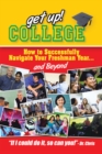 Get Up! College : How to Successfully Navigate Your Freshman Year . . . and Beyond - eBook
