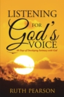 Listening for God's Voice : 40 Days of Developing Intimacy with God - eBook