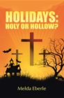 Holidays: Holy or Hollow? - eBook