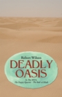 Deadly Oasis : In the Mt/4, the Empty Quarter - the Rub' Al Khali - eBook