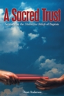 A Sacred Trust : Sermons on the Distinctive Beliefs of Baptists - eBook