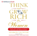 Think and Grow Rich for Women : Using Your Power to Create Success and Significance - eAudiobook