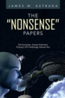 The "Nonsense" Papers : Exit Humanity-Human Extinction Protocol: Ufo Anthology, Volume Two - eBook