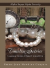 Timeless Service in Gamma Sigma Omega Chapter : Alpha Kappa Alpha Sorority - eBook
