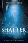 Shatter : The Boys Are Demons Series - eBook