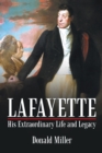 Lafayette: His Extraordinary Life and Legacy - eBook