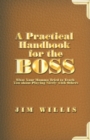 A Practical Handbook for the Boss : What Your Momma Tried to Teach You About Playing Nicely with Others - eBook