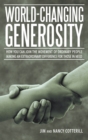 World-Changing Generosity : How You Can Join the Movement of Ordinary People Making an Extraordinary Difference for Those in Need - eBook