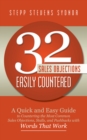 32 Sales Objections Easily Countered : A Quick and Easy Guide to Countering the Most Common Sales Objections, Stalls, and Pushbacks with Words That Work - eBook