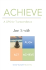 Achieve : A Gps for Transcendence - eBook